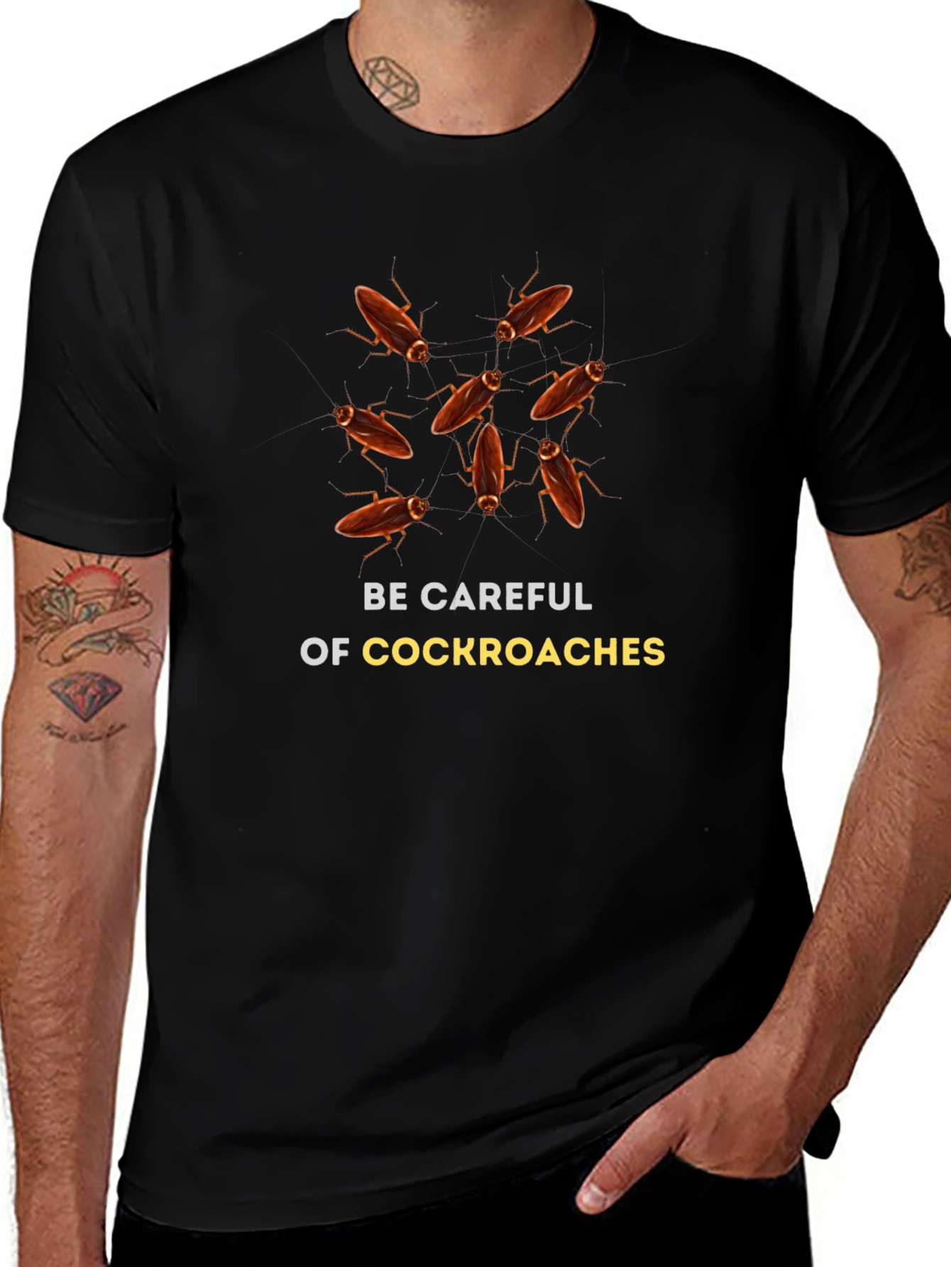 Be Careful of Cockroaches Graphic T-Shirt