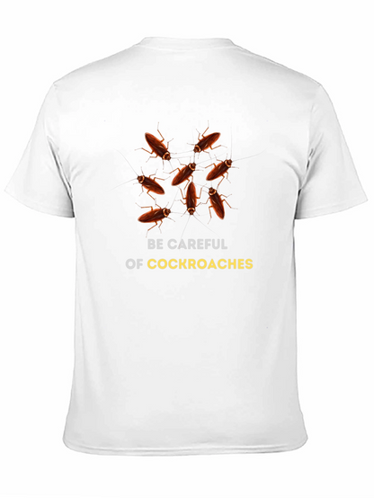 Be Careful of Cockroaches Graphic T-Shirt