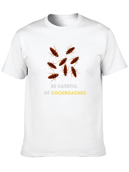 Be Careful of Cockroaches Graphic T-Shirt