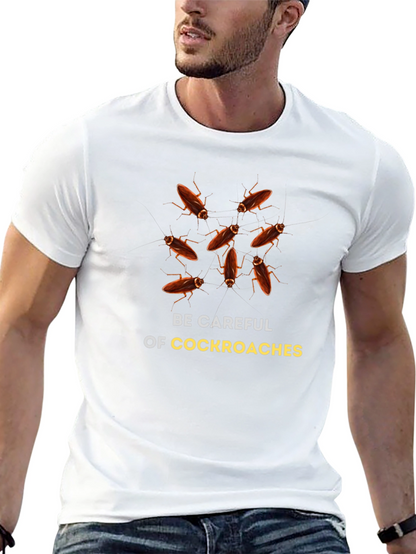 Be Careful of Cockroaches Graphic T-Shirt
