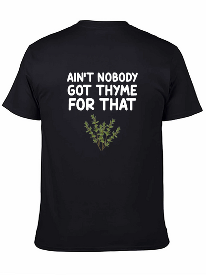 Aint Nobody Got Thyme For That T-Shirt
