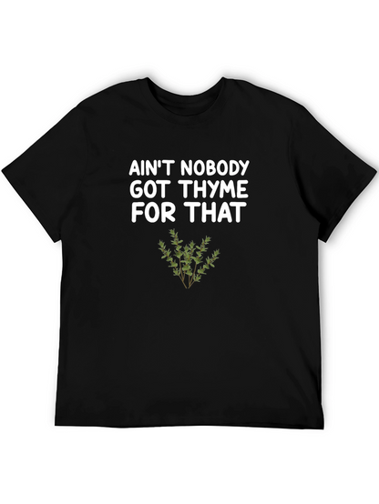 Aint Nobody Got Thyme For That T-Shirt