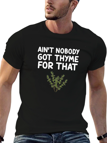 Aint Nobody Got Thyme For That T-Shirt