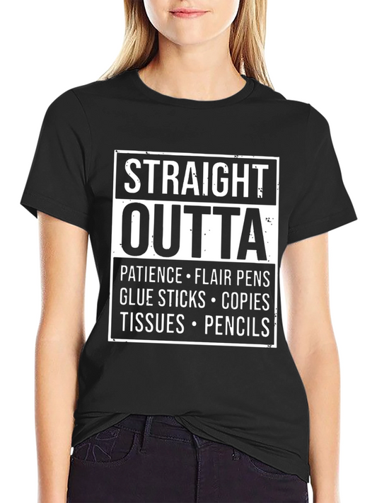 Straight Outta Teacher Supplies T-Shirt