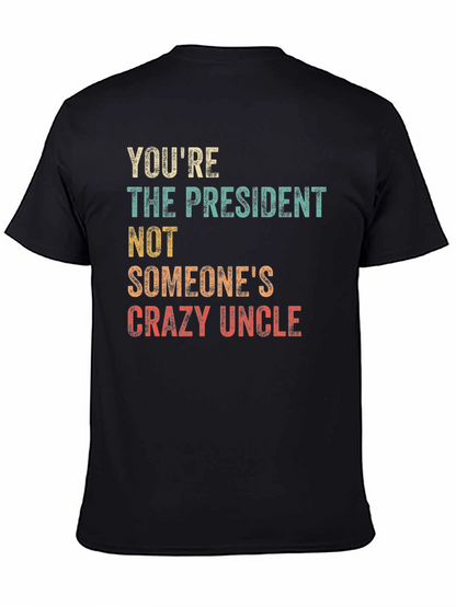 Youre The President T-Shirt