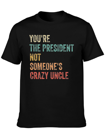 Youre The President T-Shirt