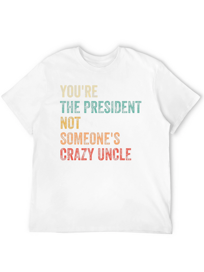 Youre The President T-Shirt