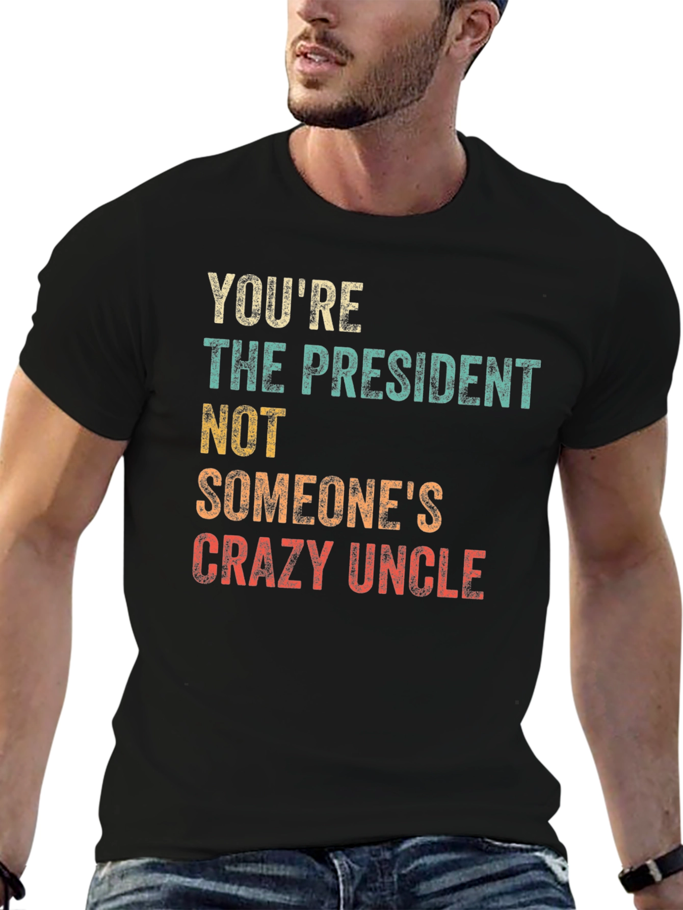 Youre The President T-Shirt