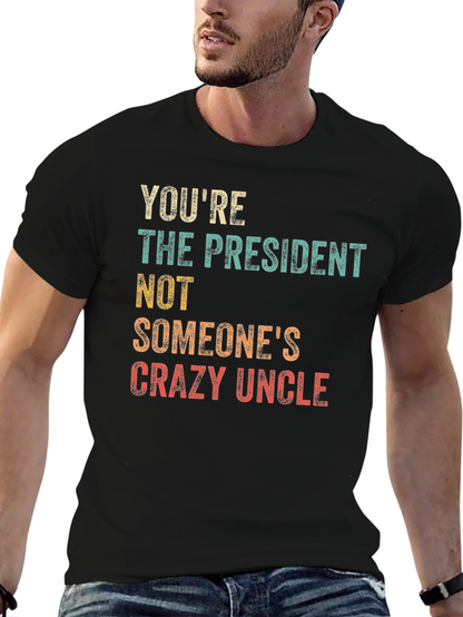 Youre The President T-Shirt