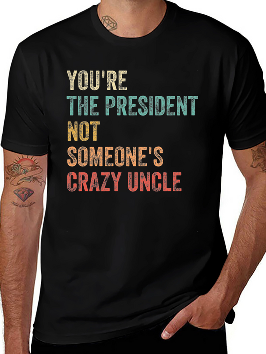 Youre The President T-Shirt
