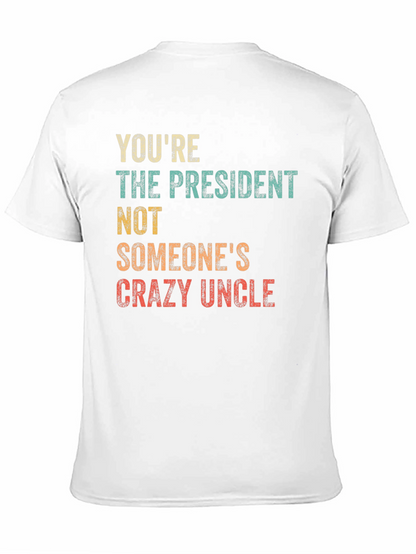 Youre The President T-Shirt