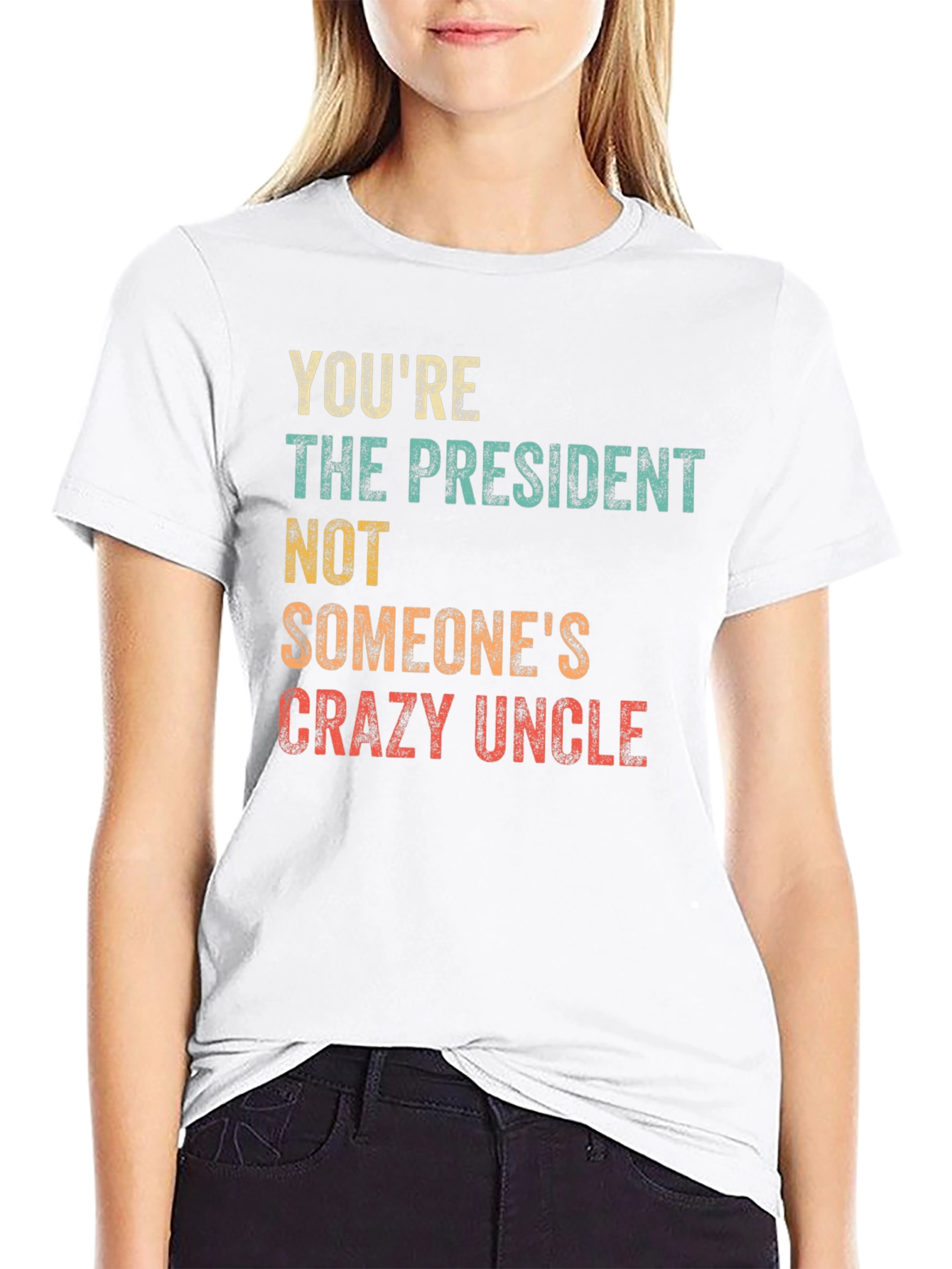 Youre The President T-Shirt