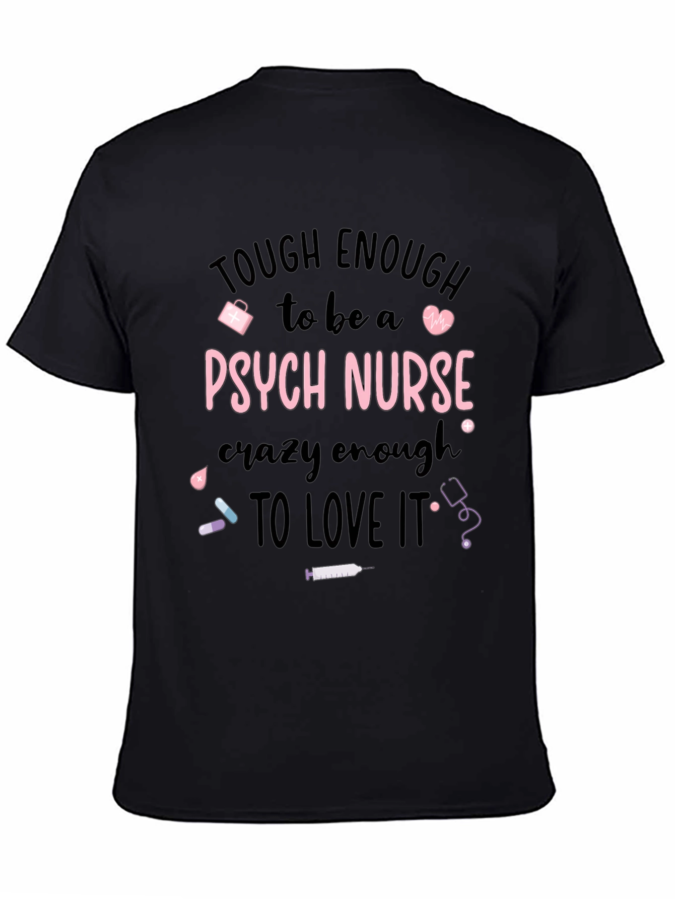 Tough Enough Psych Nurse Graphic Tee