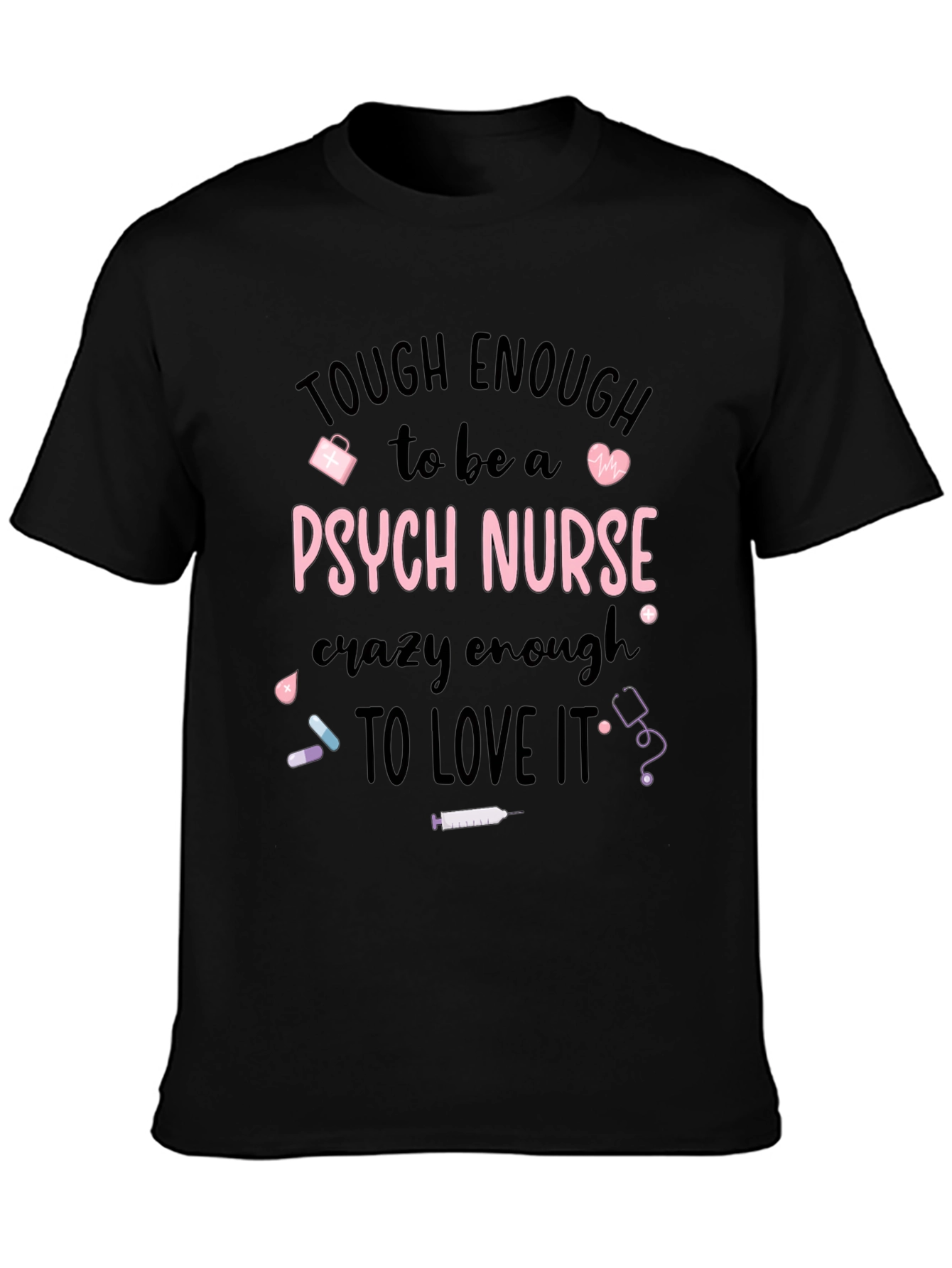 Tough Enough Psych Nurse Graphic Tee