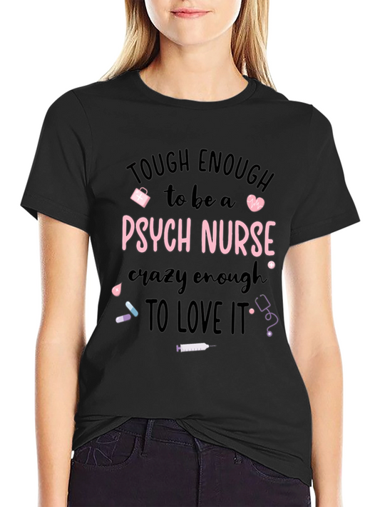 Tough Enough Psych Nurse Graphic Tee