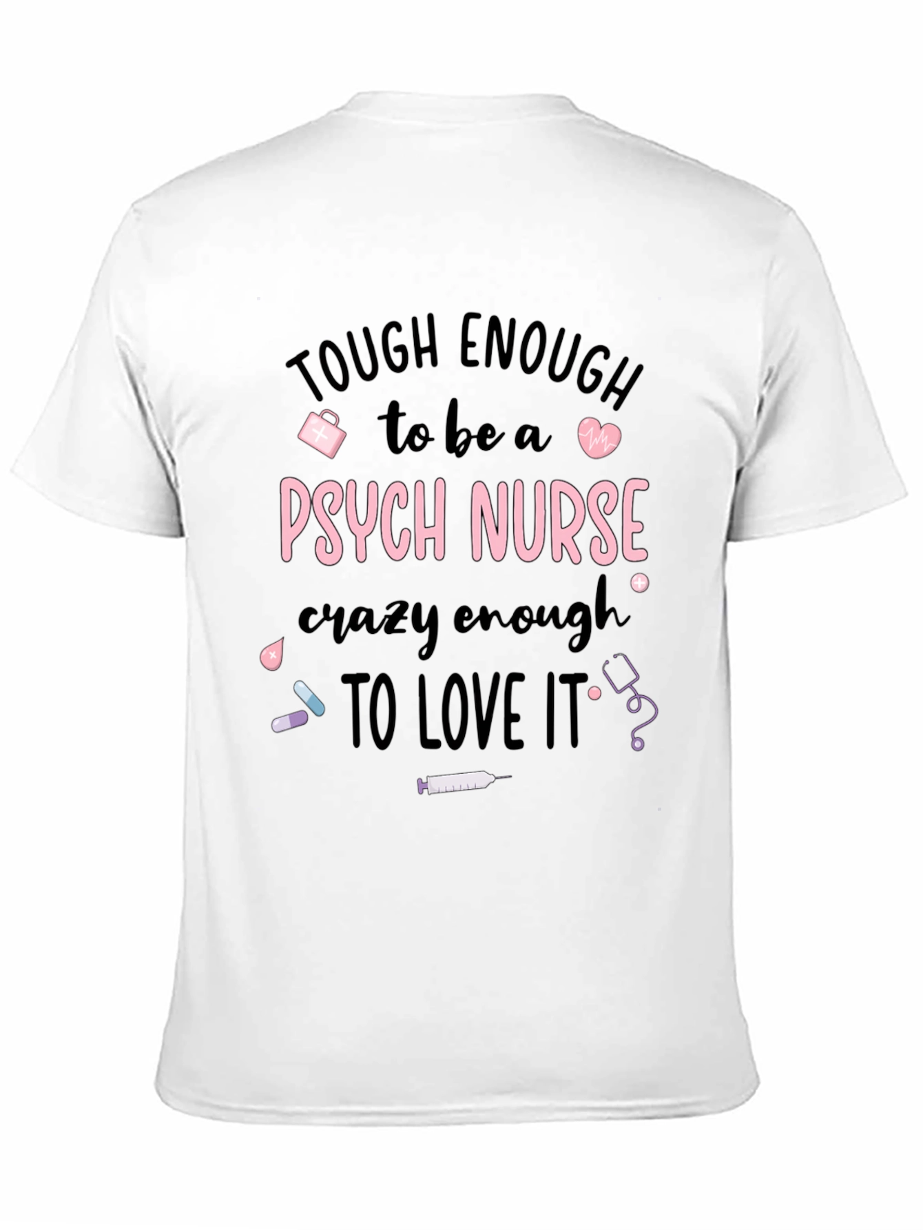 Tough Enough Psych Nurse Graphic Tee