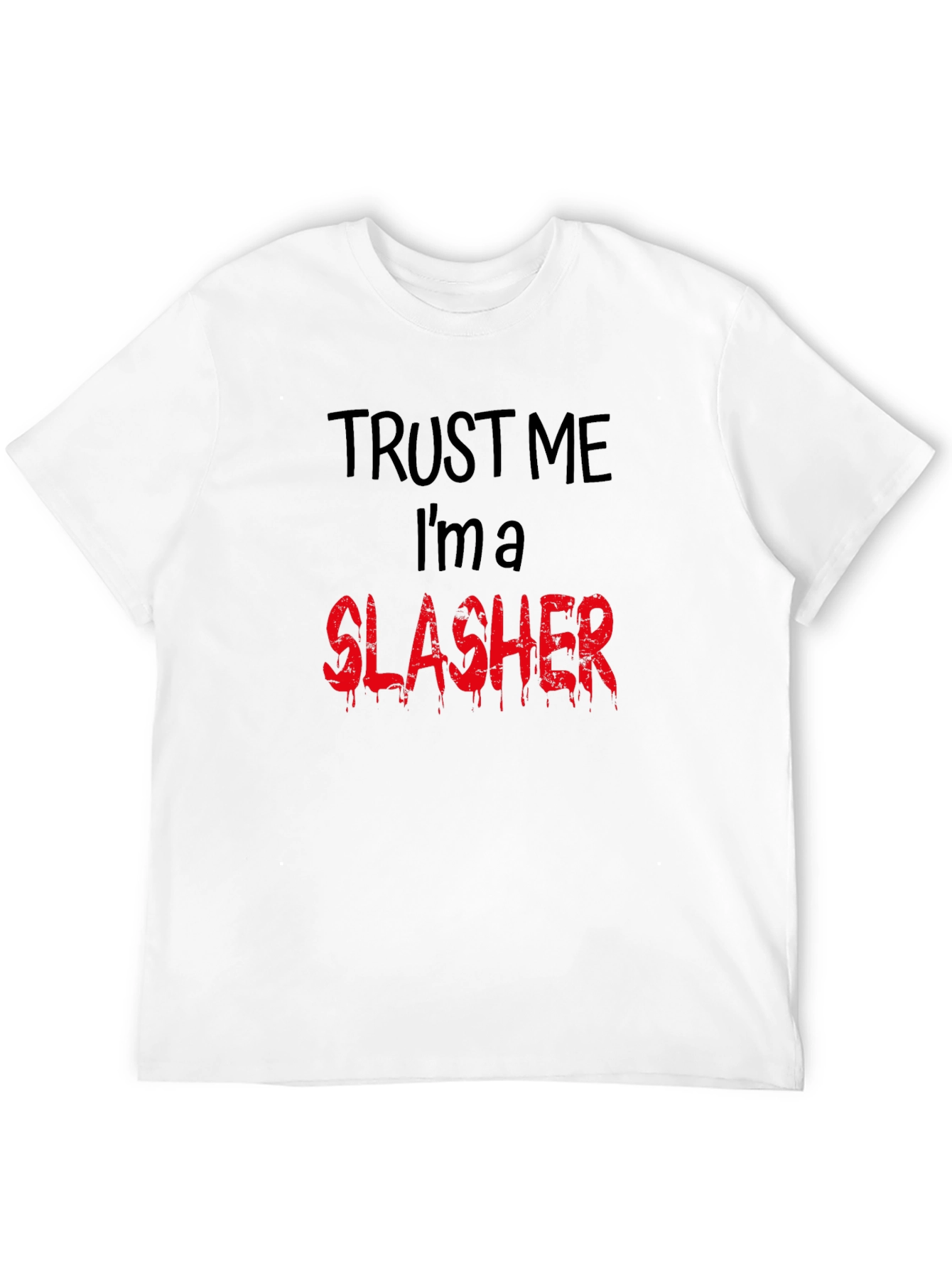 Trust Me Im a Slasher Graphic Tee