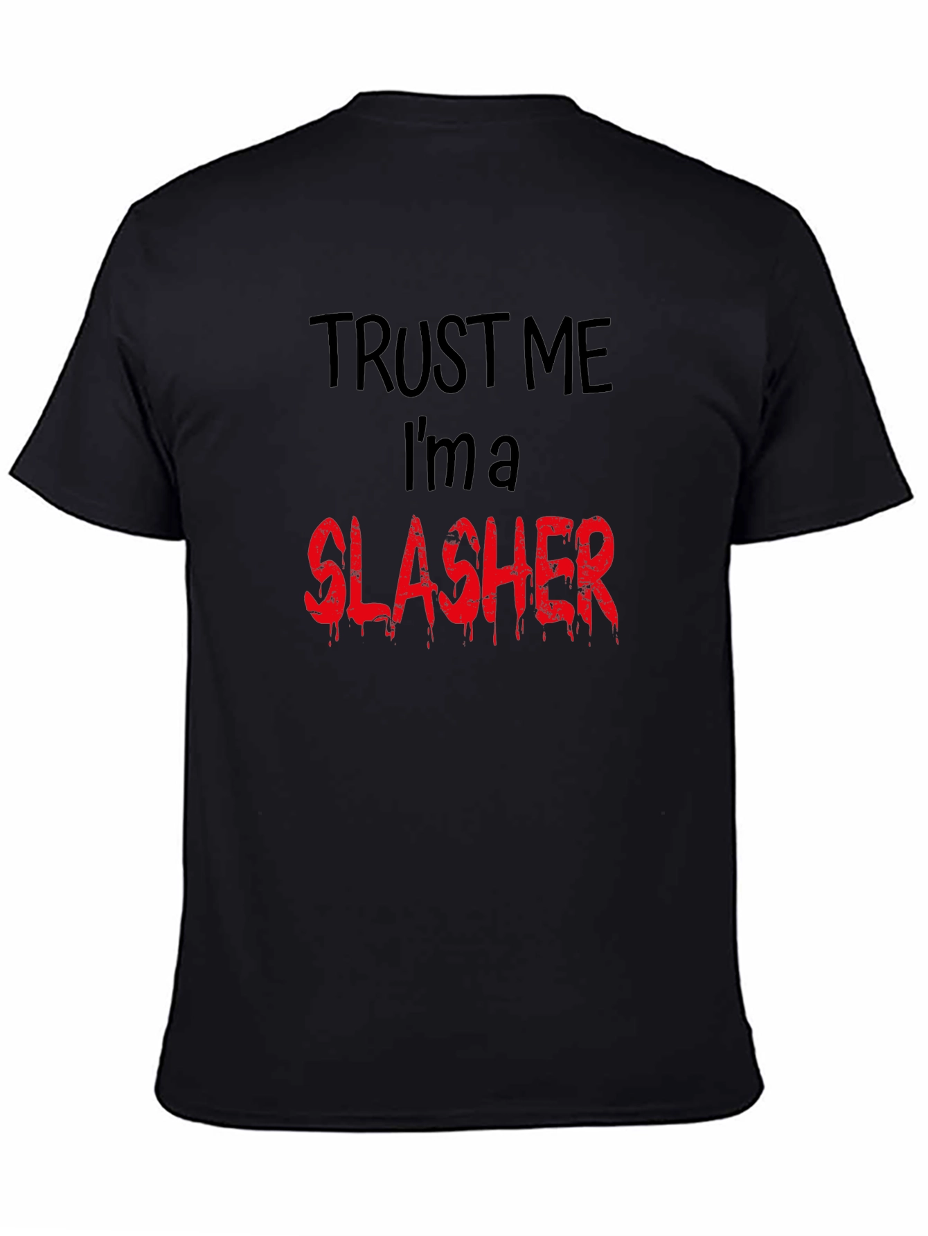 Trust Me Im a Slasher Graphic Tee