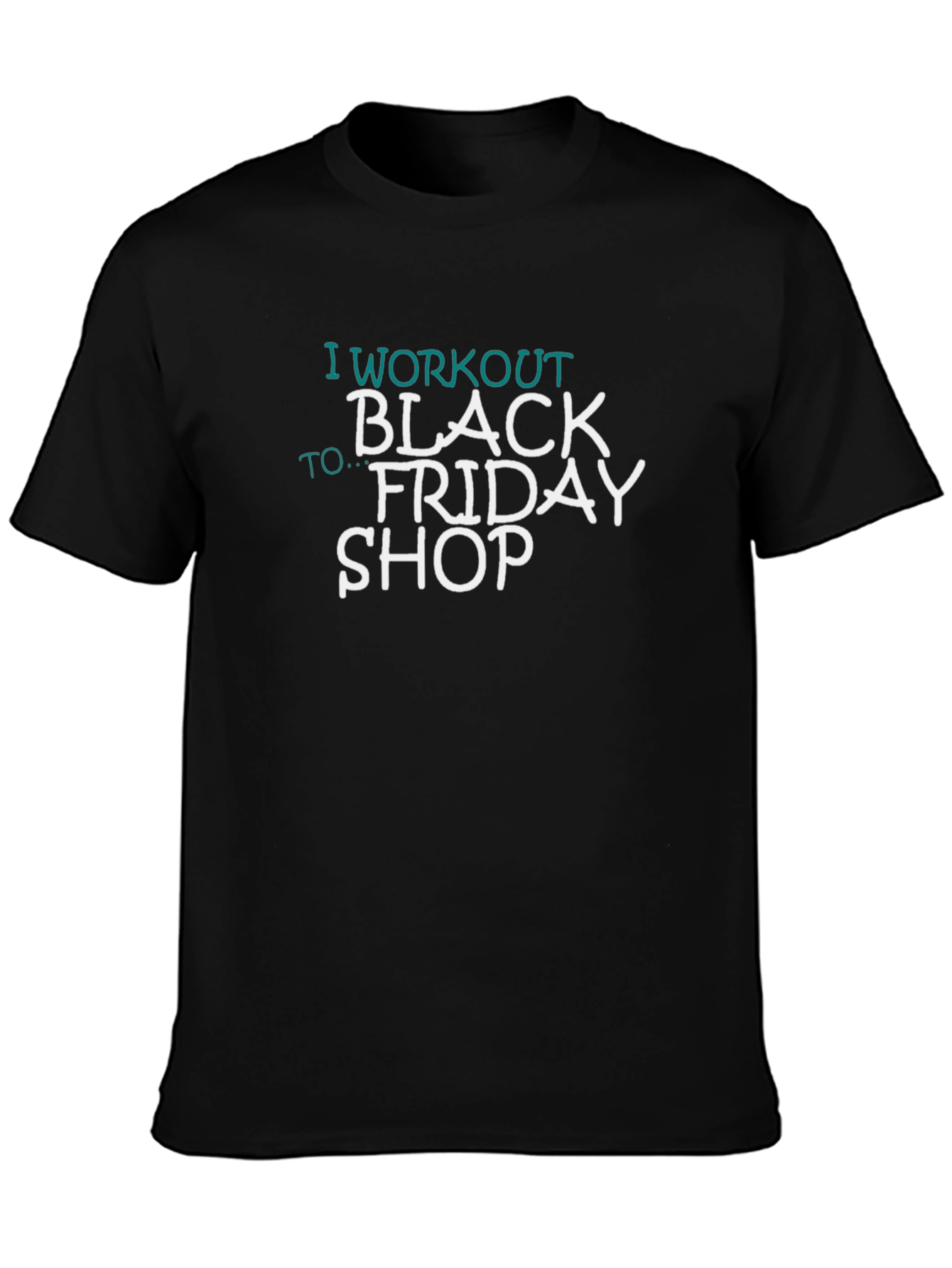 Workout to Black Friday Shop T-Shirt