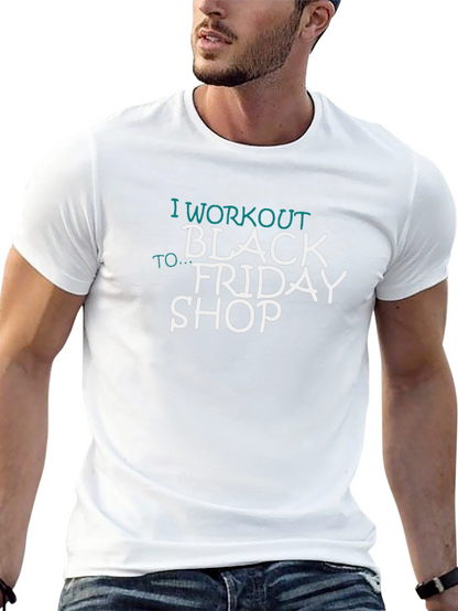 Workout to Black Friday Shop T-Shirt
