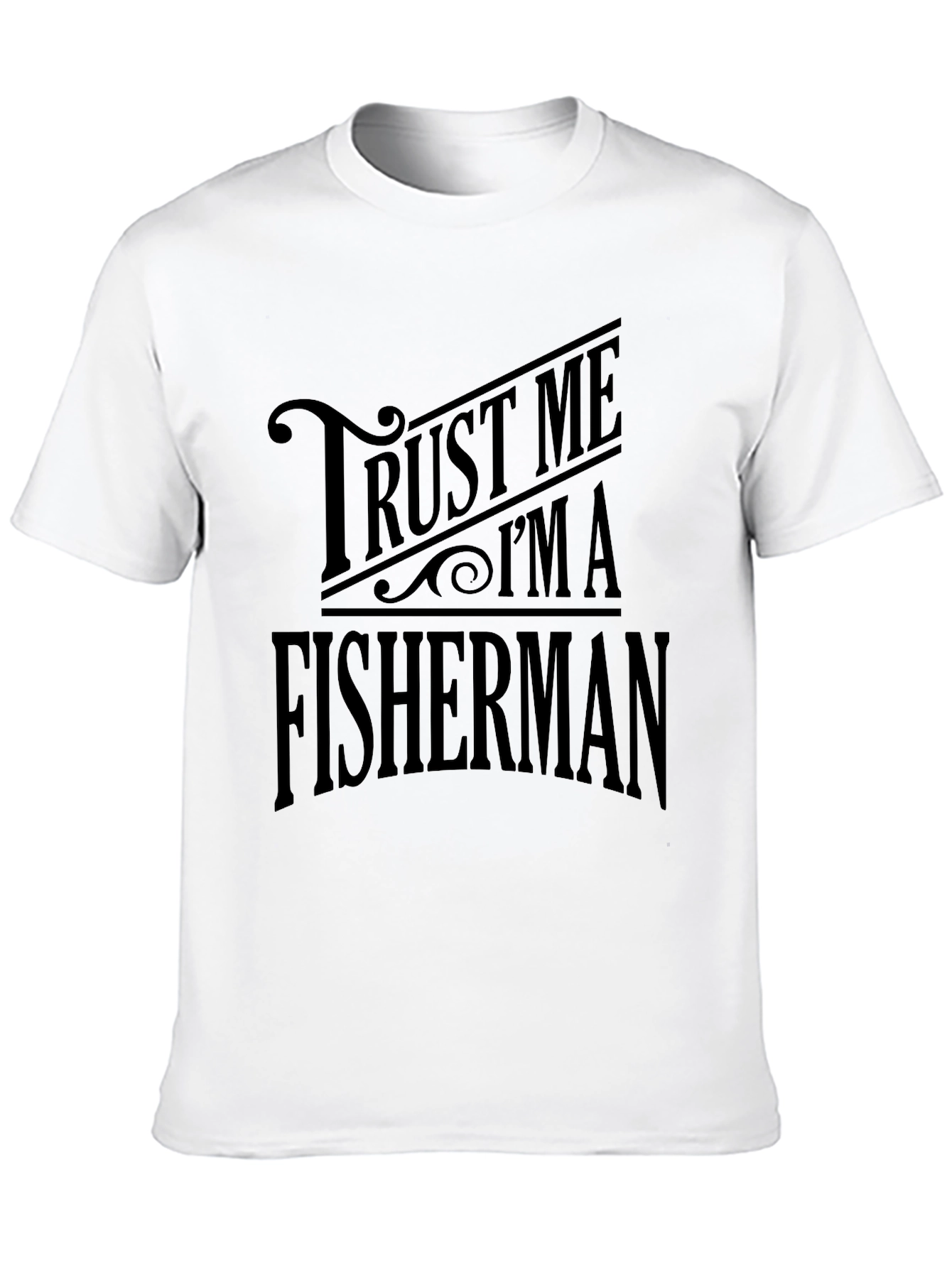 Trust Me Im A Fisherman Black T-Shirt