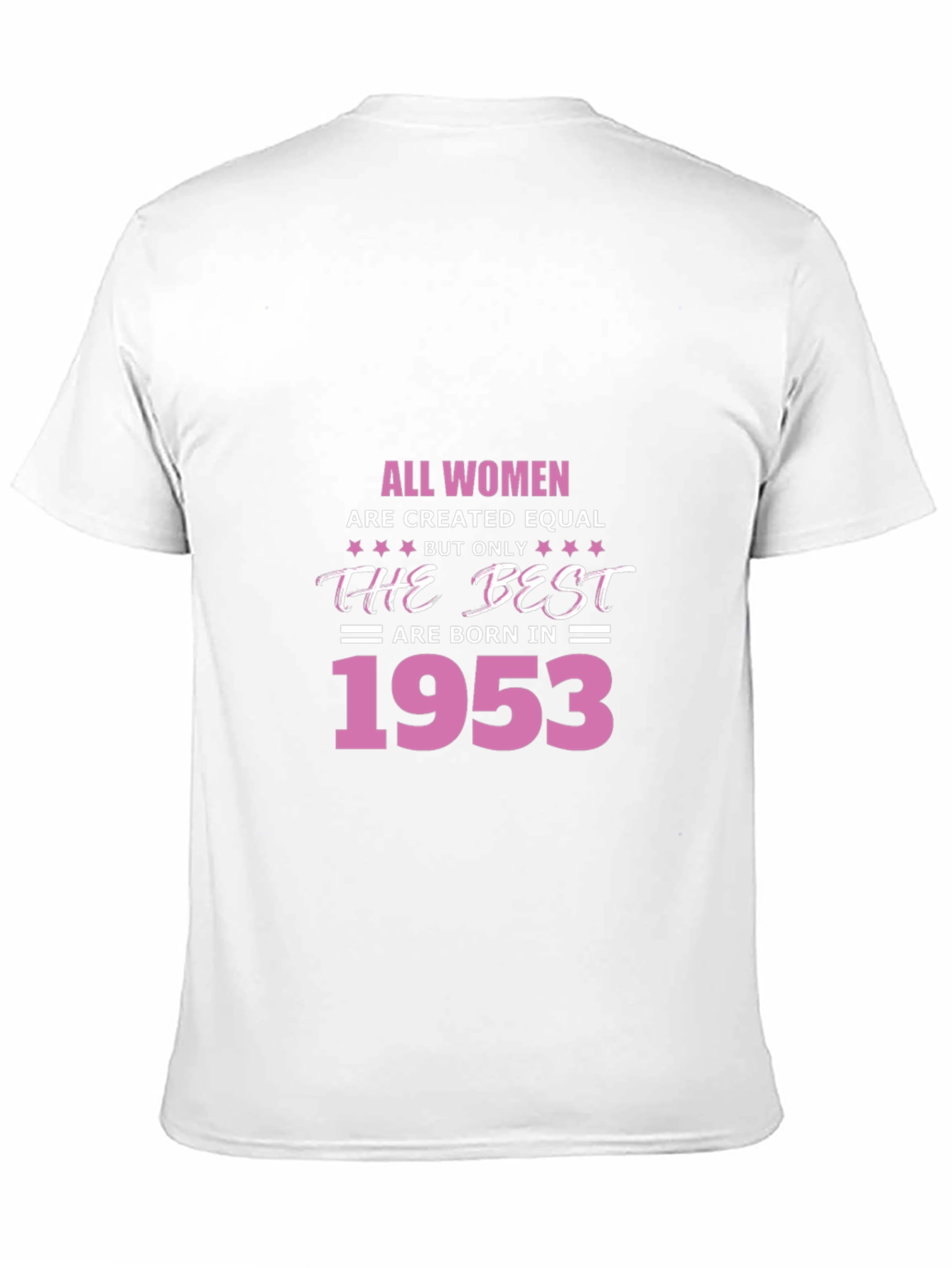 All Women Born in 1953 T-Shirt