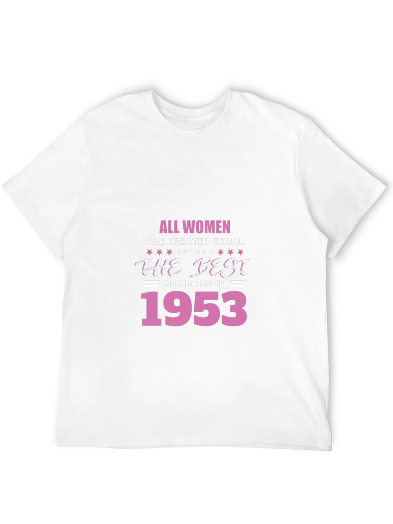 All Women Born in 1953 T-Shirt