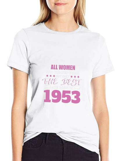 All Women Born in 1953 T-Shirt