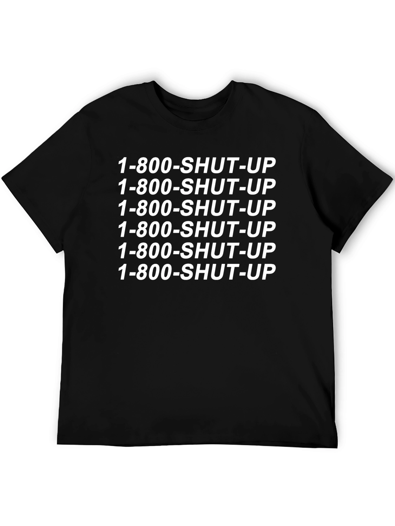 1-800-SHUT-UP Printed T-Shirt