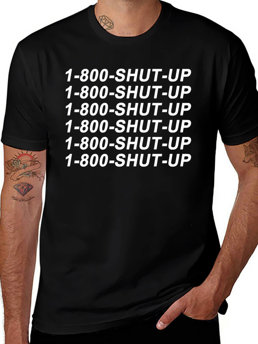1-800-SHUT-UP Printed T-Shirt