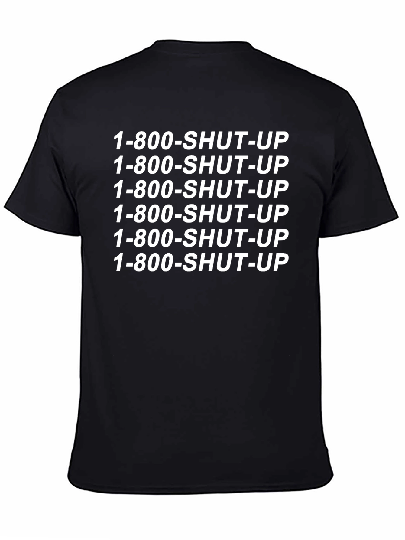 1-800-SHUT-UP Printed T-Shirt
