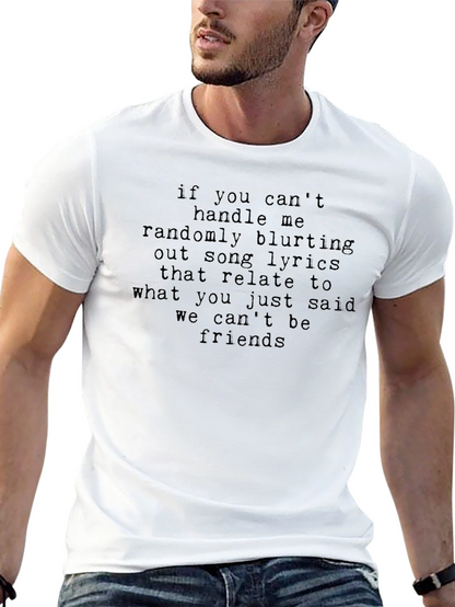Song Lyric T-Shirt - If You Cant Handle Me...