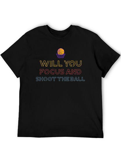 Basketball Graphic Tee - Will You Focus & Shoot?