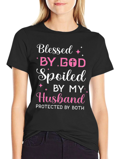 Blessed by God Spoiled by Husband Tee