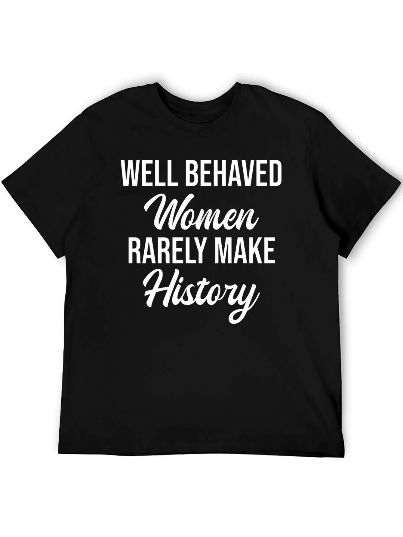 Well Behaved Women History Graphic Tee