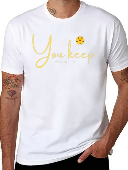 You Keep Me Wild Graphic Tee