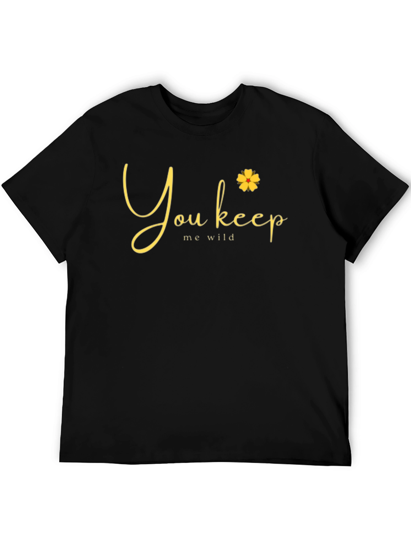 You Keep Me Wild Graphic Tee