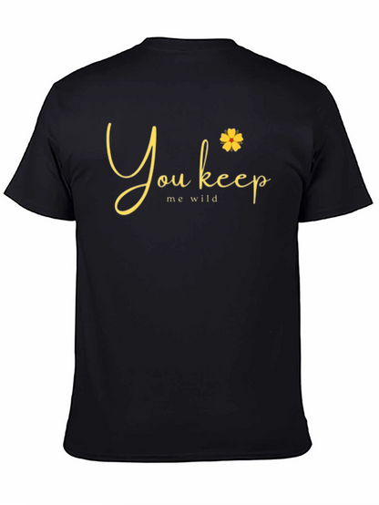You Keep Me Wild Graphic Tee
