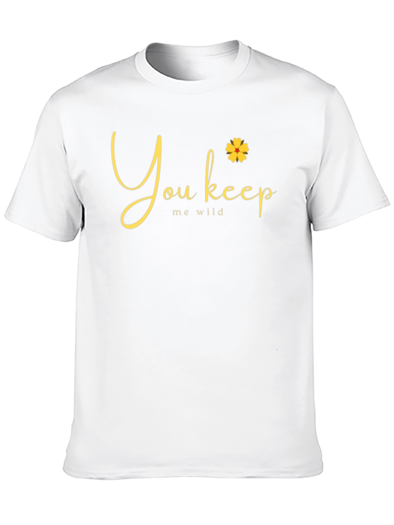 You Keep Me Wild Graphic Tee