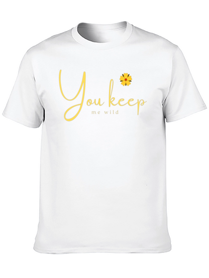 You Keep Me Wild Graphic Tee