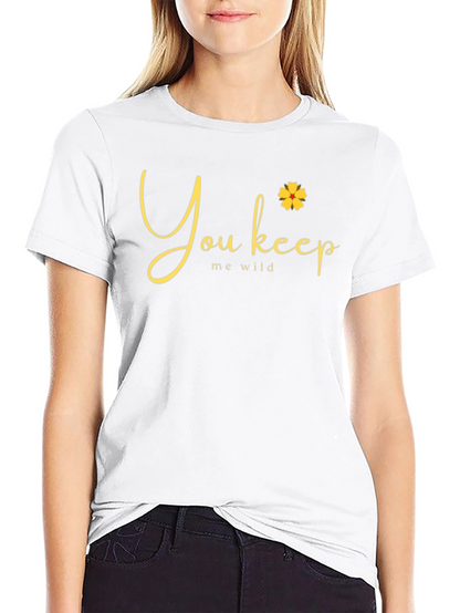 You Keep Me Wild Graphic Tee
