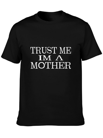 Trust Me Im A Mother Black T-Shirt