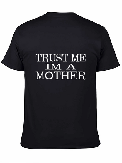 Trust Me Im A Mother Black T-Shirt