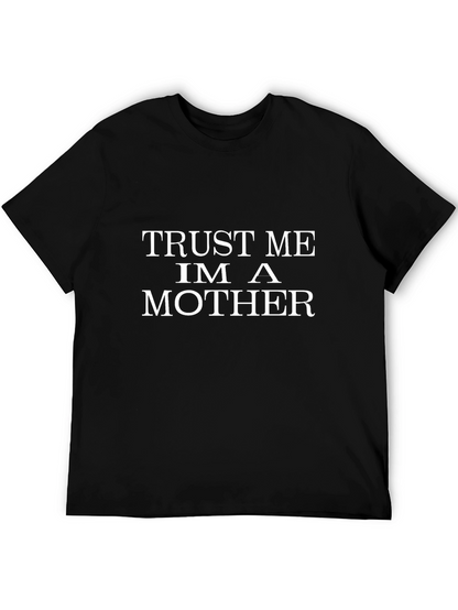 Trust Me Im A Mother Black T-Shirt