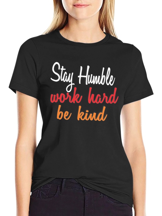 Stay Humble Graphic Tee - Inspirational T-Shirt