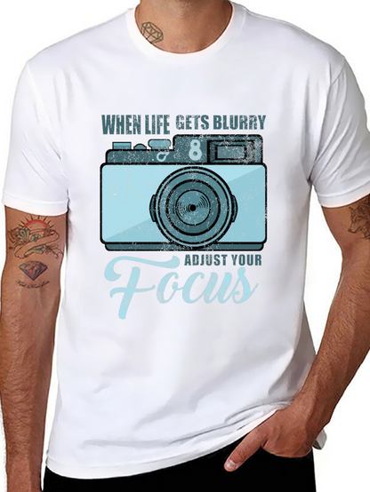 When Life Gets Blurry Adjust Your Focus T-Shirt