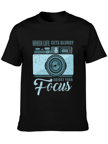 When Life Gets Blurry Adjust Your Focus T-Shirt