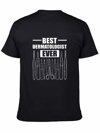 Best Dermatologist Ever T-Shirt - Medical Tool Design