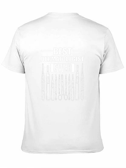 Best Dermatologist Ever T-Shirt - Medical Tool Design