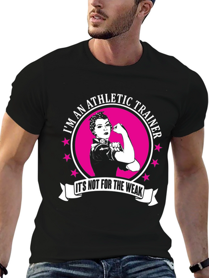Athletic Trainer T-Shirt - Not For The Weak